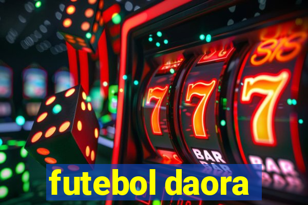 futebol daora